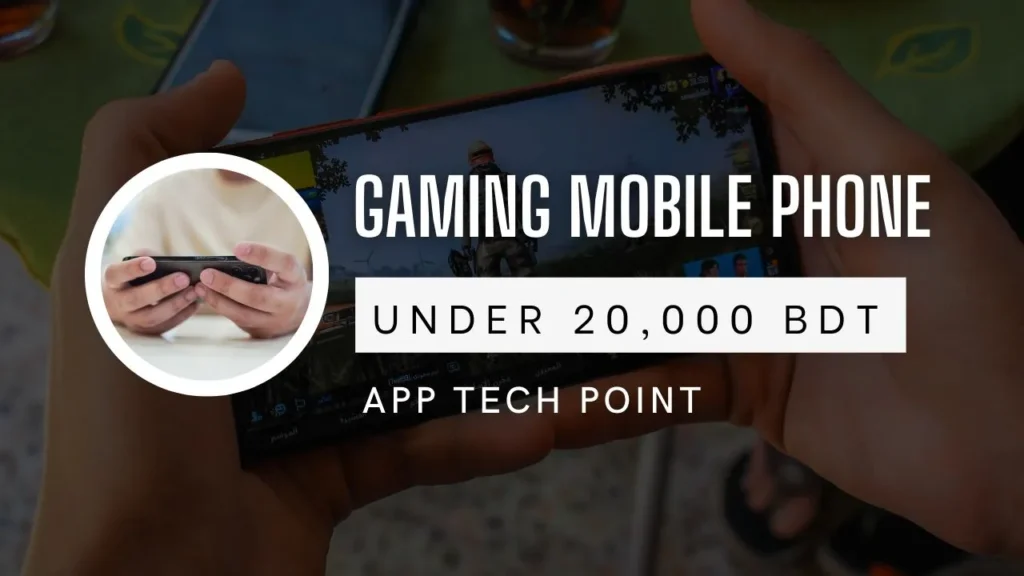 Best Gaming Phone under 20000 in Bangladesh